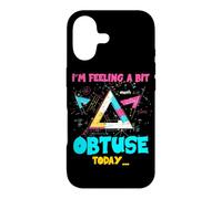 I'M FEELING A BIT OBTUSE TODAY Case for iPhone 17