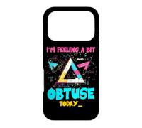 I'M FEELING A BIT OBTUSE TODAY Case for iPhone 17 Pro