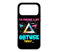 I'M FEELING A BIT OBTUSE TODAY Case for iPhone 17 Pro Max