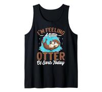 I'm Feeling A Little Otter Ok Sorts Today Tank Top