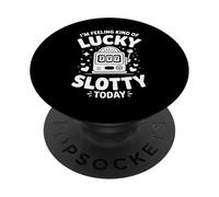 I'm Feeling Kind of Lucky Slotty Today PopSockets Adhesive PopGrip