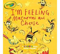 I'm Feeling Macaroni and Cheese: A Colorful Book About Feelings (Crayola)
