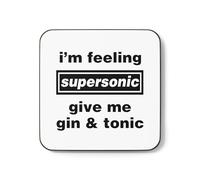 I'm Feeling Supersonic Give Me Gin & Tonic Mug, Oasis Music Lyrics Gift (Coaster)