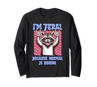 I'm Feral Because Normal is Boring Humor Funny Raccoon Long Sleeve T-Shirt