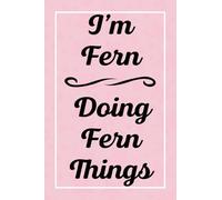 I'm Fern Doing Fern Things: Personalized Sketchbook, Sketch Book for Fern, Perfect for Sketching Drawing Noting and Writing, 120 Pages, 6x9
