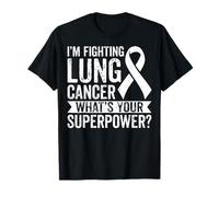 I'm Fighting Lung Cancer What's Your Superpower T-Shirt