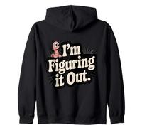 I'm Figuring It Out Cute Worm Motivation Humor Zip Hoodie