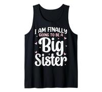 I'm Finally Going to Be A Big Sister - Big Sis Announcement Tank Top