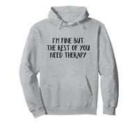I'm Fine But The Rest Of You Need Therapy Pullover Hoodie