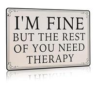 I'm Fine But The Rest of You Need Therapy Sarcastic Sign Funny Office Decor Sign Vintage Tin Sign for Office Home Bathroom Decor Gifts Farmhouse Decor Gift Ideas 8x12 Inch