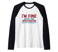 I'm Fine Given The Circumstances and My Personality Raglan Baseball Tee