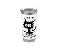 I'm Fine Its Fine Everything is Fine Funny Cat Design Stainless Steel Insulated Tumbler