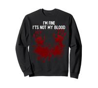I'm Fine It's Not My Blood Scary Halloween Sweatshirt