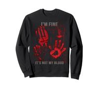 I'm Fine It's Not My Blood Shirt Blood Stained Bloody Sweatshirt