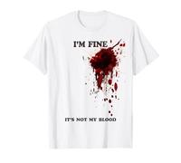 I'm Fine It's Not My Blood Shirt Bloody Splatter Zombie T-Shirt