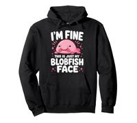 Im Fine This Is Just My Blobfish Face Funny Pullover Hoodie