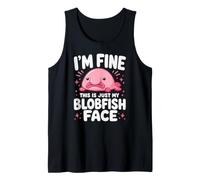 Im Fine This is Just My Blobfish Face Funny Tank Top