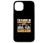 I'm Fluent In Construction Site Sarcasm For Project Managers Case for iPhone 13