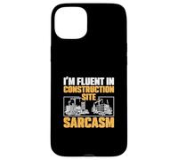 I'm Fluent In Construction Site Sarcasm For Project Managers Case for iPhone 15 Plus