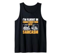 I'm Fluent in Construction Site Sarcasm for Project Managers Tank Top
