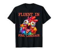 I'm Fluent In Fowl Language Funny Chicken lady T-Shirt