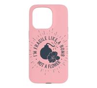 I'm Fragile Like a Bomb, Not a Flower Funny Case for iPhone 15 Pro