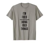 I'm Fred - Doing Fred Things Funny Funny - Name T-Shirt
