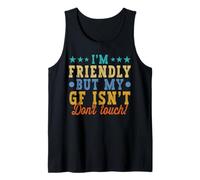 I'm Friendly But My Girlfriend Isn't Don't Touch Funny Quote Tank Top
