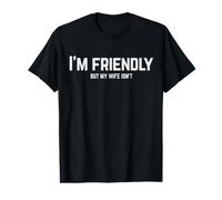 I'm Friendly But My Wife is Not Marriage Husband Wife Value Graphic T-Shirt