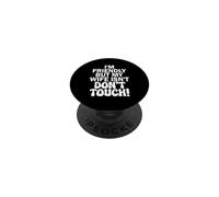 Im Friendly But My Wife isnt Do not Touch PopSockets Adhesive PopGrip