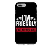 I'm Friendly But My Wife Isn't Funny Husband Marriage Couple Case for iPhone 7 Plus/8 Plus