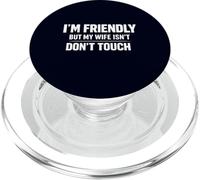 I'm Friendly But My Wife Isn't Funny Husband Marriage Humor PopSockets PopGrip for MagSafe