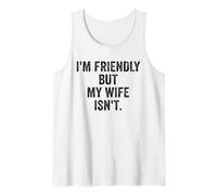 I'm Friendly But My Wife Isn't Funny Husband Tank Top