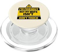 I'm Friendly But My Wife Isn't Funny Warning Sign Marriage PopSockets PopGrip for MagSafe