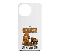 I'm Friendly Wife Isnt Bear Honey Case for iPhone 13 Pro Max