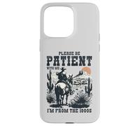 I'm from the 1900,Lone Cowboy on a Horse,Wetsern Movie Lover Case for iPhone 15 Pro Max