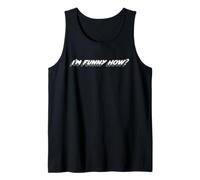 I'm Funny How? | Funny Like a Clown? Quote Tank Top