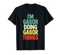 I'm Gabor Doing Gabor Things Funny Name Birthday Gift T-Shirt