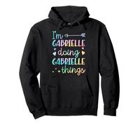 I'm Gabrielle Doing Gabrielle Things Personalized First Name Pullover Hoodie