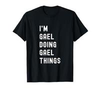 I'm Gael Doing Gael Things T-Shirt