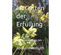 Im Garten der Erfüllung: Mit Poesie durch das Jahr - Band 30