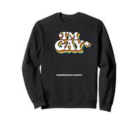 I'm Gay Homosexual & Happy Humor Rainbow Loud and Proud Sweatshirt