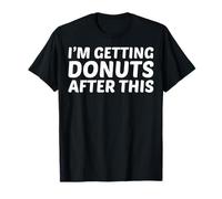 I'm Getting Donuts After This Funny Fitness Workout Gifts T-Shirt