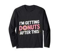 I'm Getting Donuts After This - Long Sleeve T-Shirt