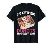 I'm Getting Donuts After This Post Workout Sugar Craving - T-Shirt