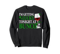 I'm Getting Lucky Tonight at Bunco - St Patricks Day Sweatshirt