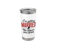 I'm Getting Married The Others Just Drink, Engagement Stainless Steel Insulated Tumbler
