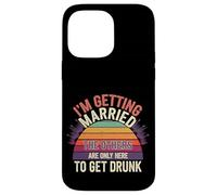 I'm Getting Married They're Just Here to Drink - Case for iPhone 14 Pro Max