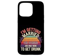 I'm Getting Married They're Just Here to Drink - Case for iPhone 15 Pro Max