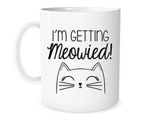 I'm Getting Meowied Mug The Coffee Corner 11 Ounce White Ceramic Coffee or Tea Mug Engagement Gift Gift for Fiancee Bride Gifts Bridal Shower Gifts